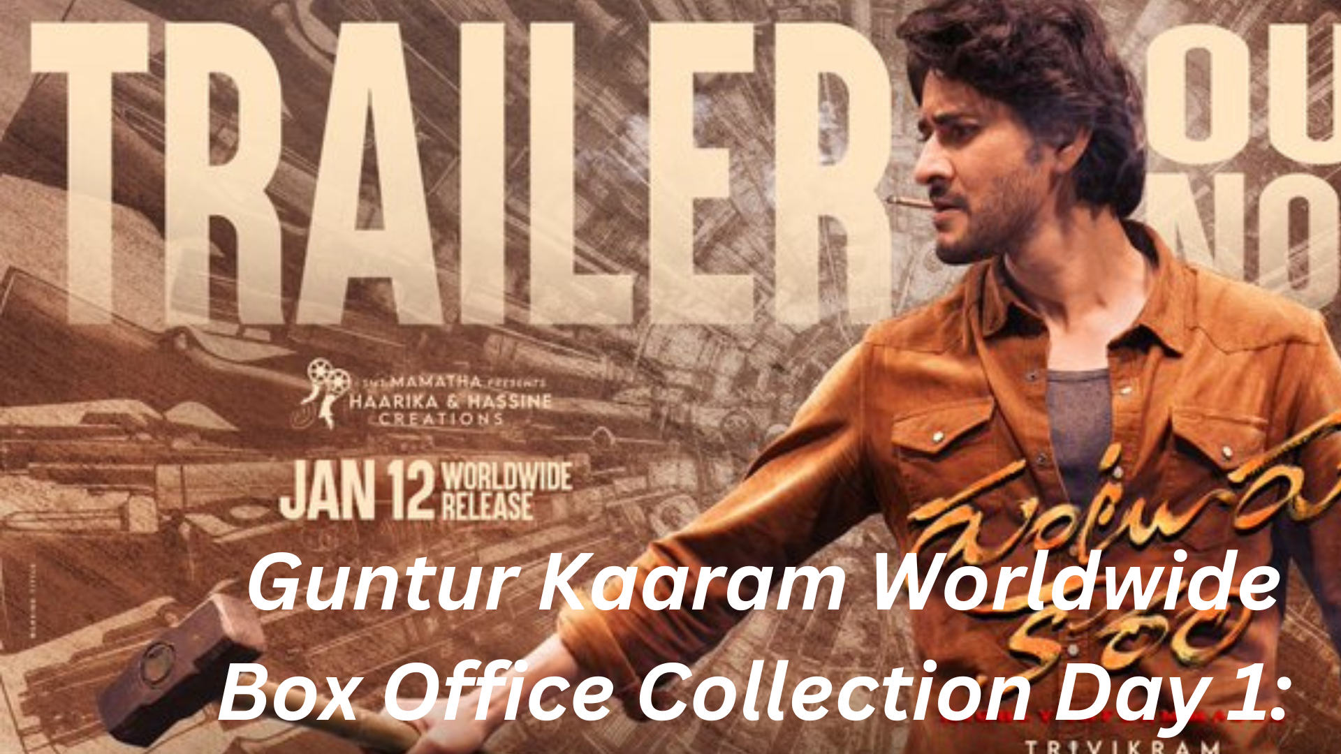 Guntur Kaaram Worldwide Box Office Collection Day 1: